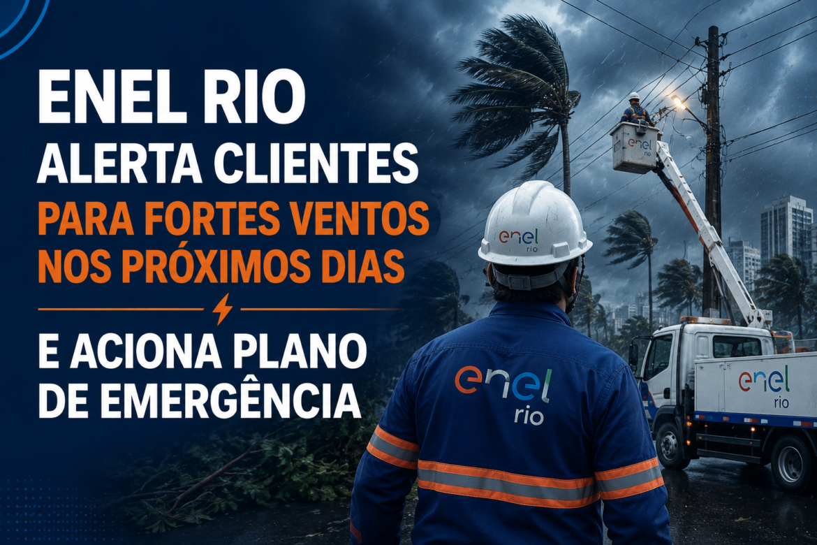 enel-rio-alerta-clientes-para-fortes-ventos-nos-proximos-dias-e-aciona-plano-de-emergencia enel-rio-alerta-clientes-para-fortes-ventos-nos-proximos-dias-e-aciona-plano-de-emergencia