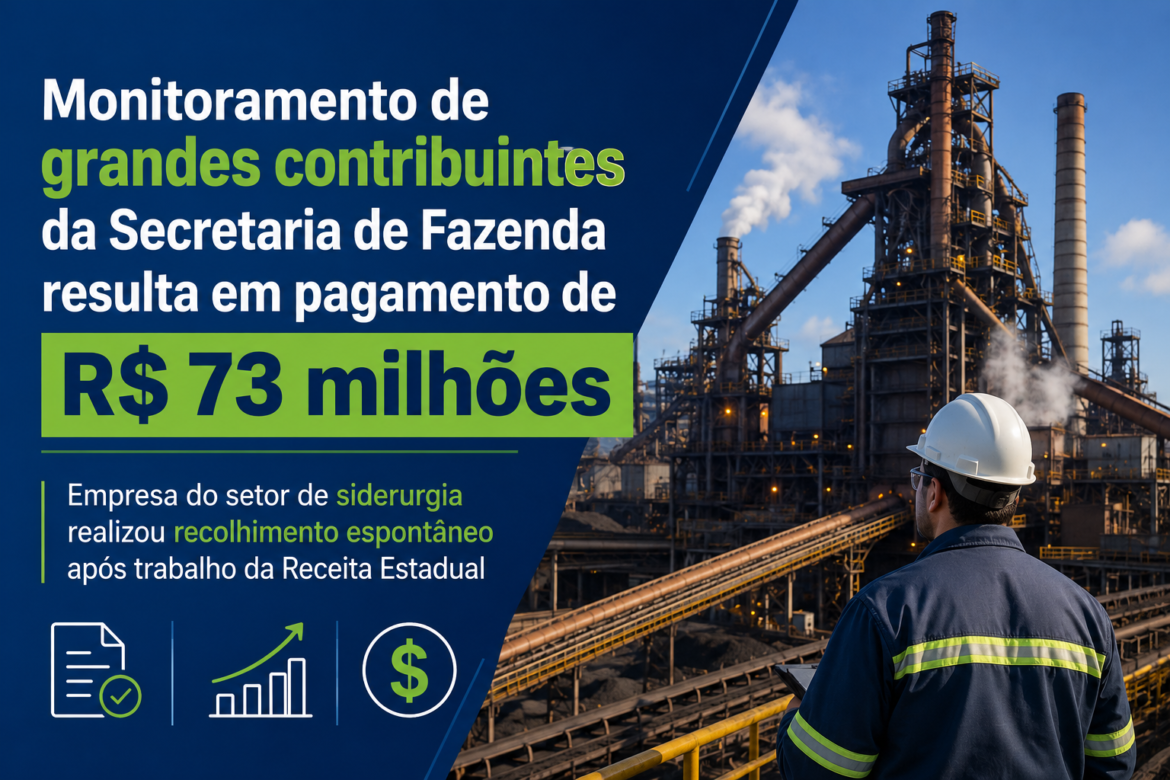 monitoramento-de-grandes-contribuintes-da-secretaria-de-fazenda-resulta-em-pagamento-de-r$-73-milhoes monitoramento-de-grandes-contribuintes-da-secretaria-de-fazenda-resulta-em-pagamento-de-r$-73-milhoes